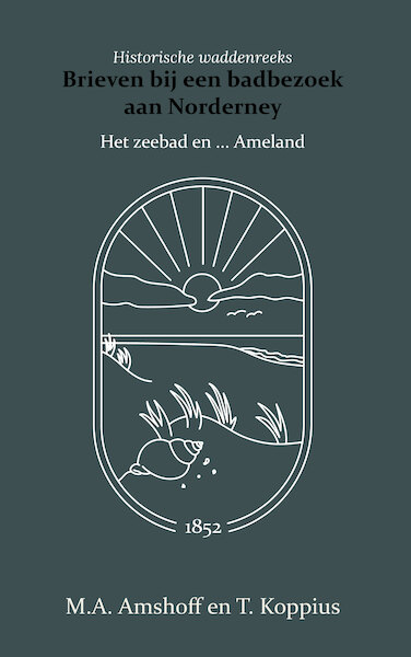 Brieven bij een badbezoek aan Norderney - M.A. Amshoff, T. Koppius (ISBN 9789066595040)