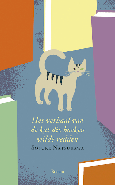 Het verhaal van de kat die boeken wilde redden - Sosuke Natsukawa (ISBN 9789056726713)