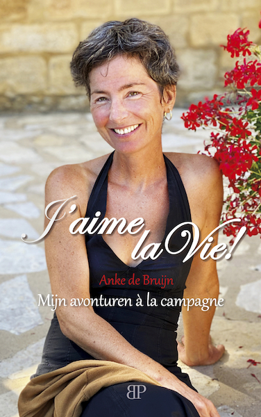 J'aime la Vie! - Anke de Bruijn (ISBN 9789461852847)
