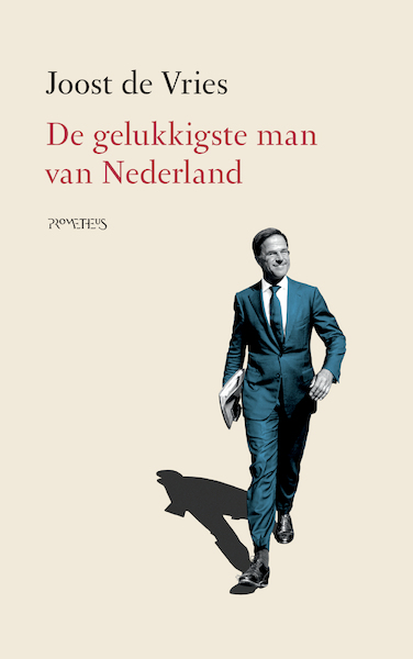 De gelukkigste man van Nederland - Joost de Vries (ISBN 9789044647648)