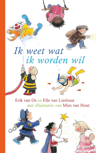 Ik weet wat ik worden wil - Elle van Lieshout, Erik van Os en Elle van Lieshout (ISBN 9789025775339)