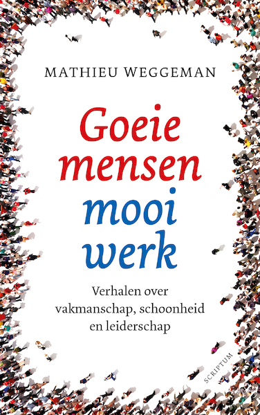 Goeie mensen, mooi werk - Mathieu Weggeman (ISBN 9789463192439)