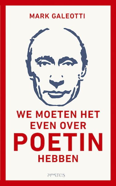 We moeten het even over Poetin hebben - Mark Galeotti (ISBN 9789044651638)
