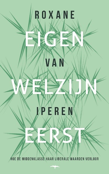 Eigen welzijn eerst - Roxane van Iperen (ISBN 9789400409637)