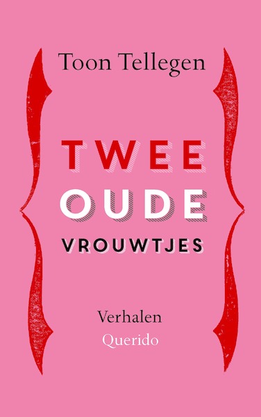 Twee oude vrouwtjes - Toon Tellegen (ISBN 9789021483191)
