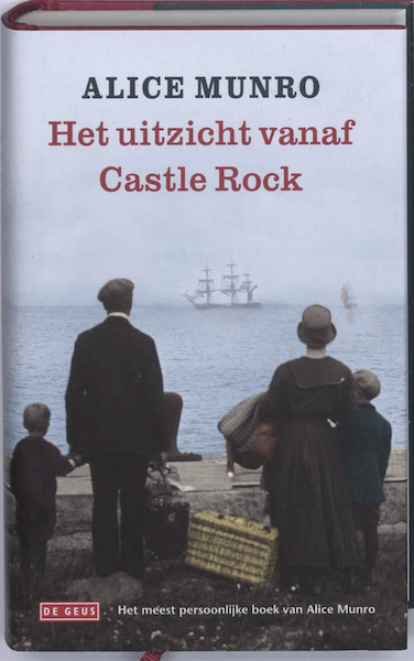 Het uitzicht vanaf Castle Rock - Alice Munro (ISBN 9789044511215)