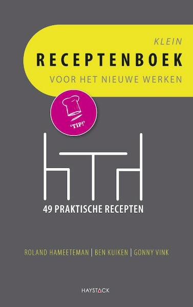 Klein receptenboek voor het nieuwe werken - Roland Hameeteman, Ben Kuiken, Gonny Vink (ISBN 9789077881651)