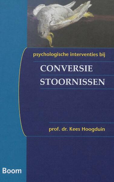 Psychologische interventies bij conversiestoornissen - K. Hoogduin (ISBN 9789085063377)