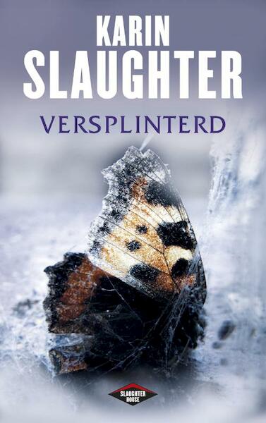 Versplinterd - Karin Slaughter (ISBN 9789023455288)