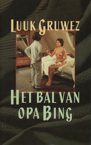 Het bal van opa Bing - Luuk Gruwez (ISBN 9789029579971)