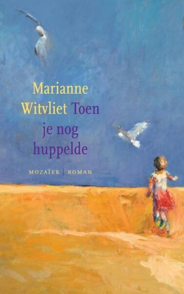 Toen je nog huppelde - Marianne Witvliet (ISBN 9789023911920)