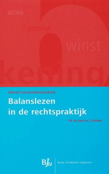 Balanslezen in de rechtspraktijk - P.R. de Geus, Jaap Scholten (ISBN 9789460940613)