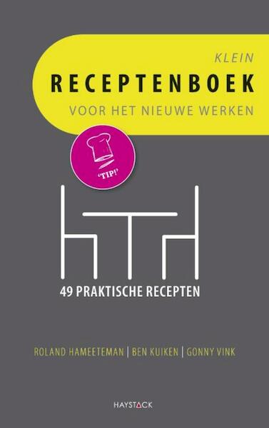 Klein receptenboek voor het nieuwe werken - Roland Hameeteman, Ben Kuiken, Gonny Vink (ISBN 9789077881804)