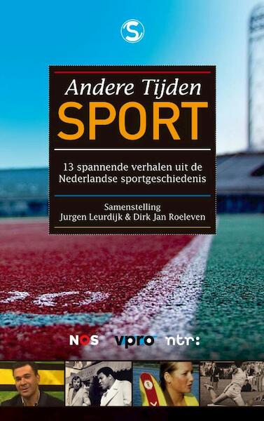 Andere tijden sport - Jurgen Leurdijk, Dirk-Jan Roeleven (ISBN 9789029585224)