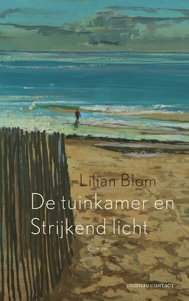 De tuinkamer / Strijkend licht - Lilian Blom (ISBN 9789025438517)