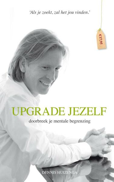 Upgrade jezelf - Dennis Huizenga (ISBN 9789081790413)
