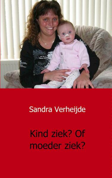 Kind ziek? Of moeder ziek? - Sandra Verheijde (ISBN 9789461931221)