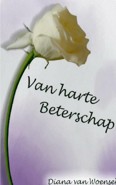 Van harte beterschap.... - Diana Van Son (ISBN 9789461931887)