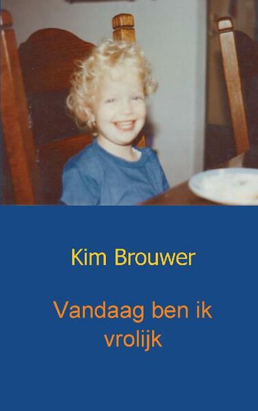 Vandaag ben ik vrolijk - Kim Brouwer (ISBN 9789461932242)