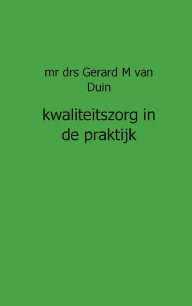 Kwaliteitszorg in de praktijk - GM van Duin (ISBN 9789491461194)