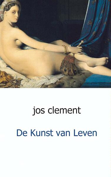 De kunst van leven - Jos Clement (ISBN 9789461934253)