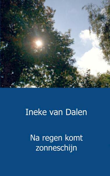 Na regen komt zonneschijn - Ineke van Dalen (ISBN 9789461934390)