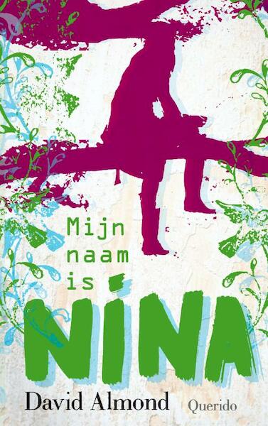 Mijn naam is Nina - David Almond (ISBN 9789045114422)