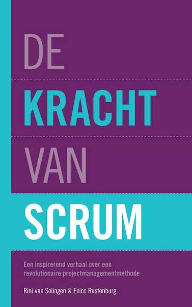 De kracht van Scrum - Rini van Solingen, E. van Rustenburg (ISBN 9789043020473)