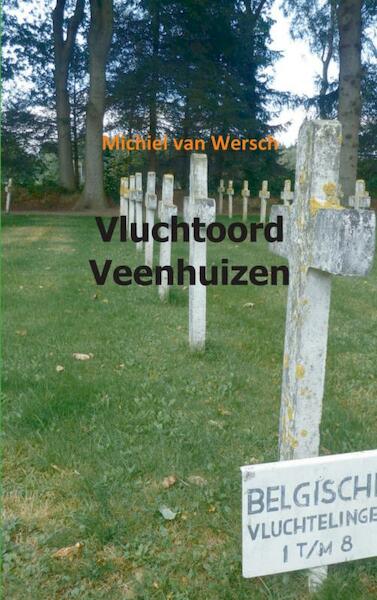 Vluchtoord Veenhuizen - Michiel van Wersch (ISBN 9789461935168)