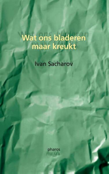 Wat ons bladeren maar kreukt - Ivan Sacharov (ISBN 9789079399420)