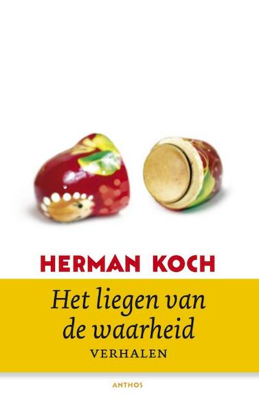 Het liegen van de waarheid - Herman Koch (ISBN 9789041424723)