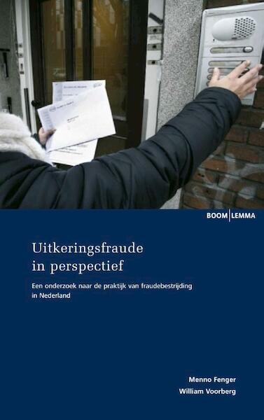 Uitkeringsfraude in perspectief - Menno Fenger, William Voorberg (ISBN 9789059319653)