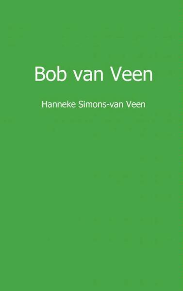 Bob van Veen - Hanneke Simons-van Veen (ISBN 9789461937148)