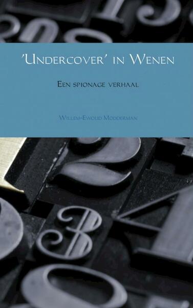 Undercover in Wenen - W.E. Modderman, C.M. Szekely (ISBN 9789402102314)