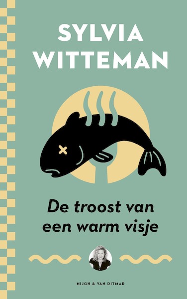 De troost van een warm visje - Sylvia Witteman (ISBN 9789038898308)