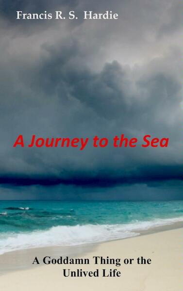 A journey to the sea - Francis R. S. Hardie (ISBN 9789402102734)