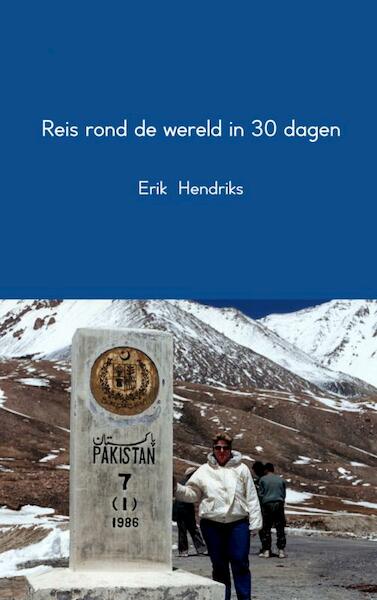 Reis rond de wereld in 30 dagen - Erik Hendriks (ISBN 9789402101874)