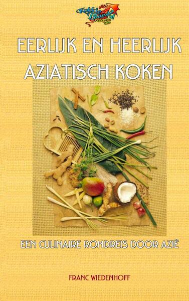 Eerlijk en heerlijk Aziatisch koken - Franc Wiedenhoff (ISBN 9789402105483)