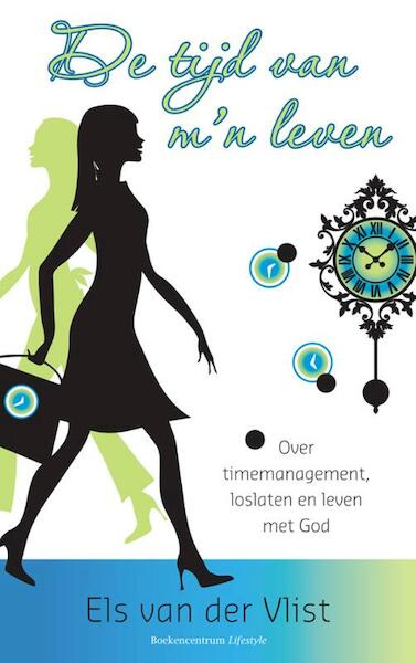 De tijd van m n leven - Els van der Vlist (ISBN 9789023926740)