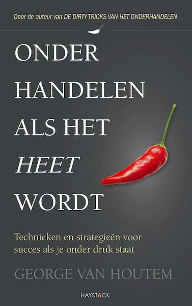 Onderhandelen als het heet wordt - George van Houtem (ISBN 9789461260710)