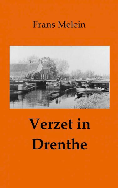 Verzet in Drenthe - Frans Melein (ISBN 9789461938985)