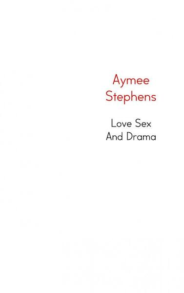 Love sex and drama - Aymee Stephens (ISBN 9789462549555)