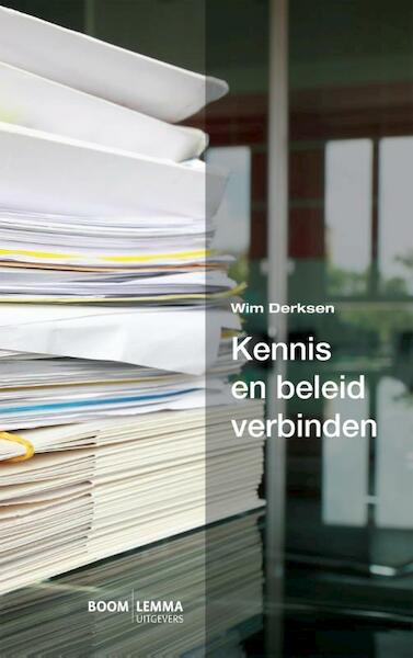 Kennis en beleid verbinden - Wim Derksen (ISBN 9789460948879)