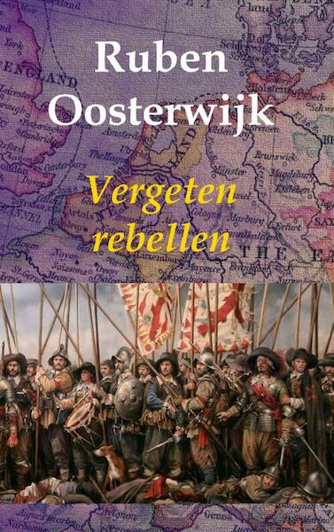 Vergeten rebellen - Ruben Oosterwijk (ISBN 9789402112375)