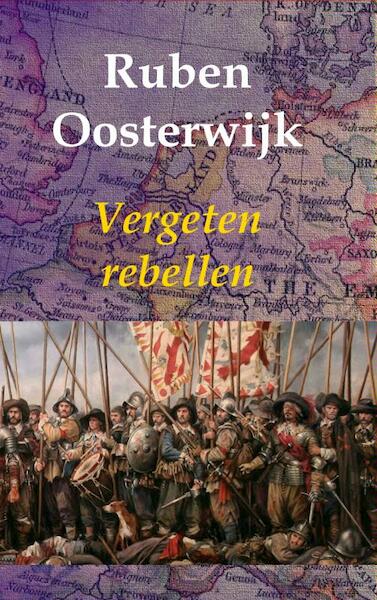 Vergeten rebellen - Ruben Oosterwijk (ISBN 9789402112597)