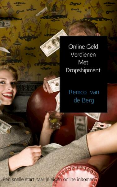 Online geld verdienen met dropshipment - Remco van de Berg (ISBN 9789402114300)