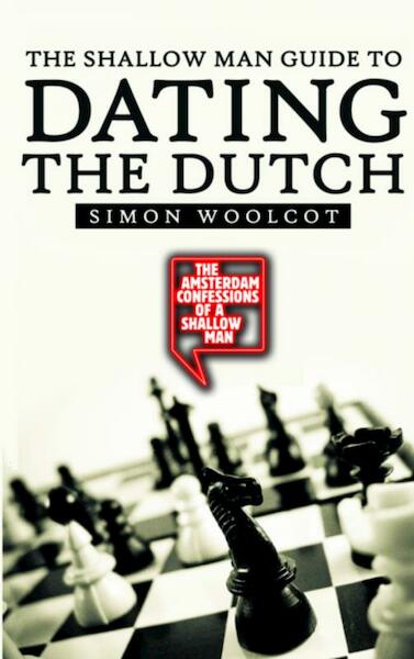 The shallow man guide to dating the Dutch - Simon Woolcot (ISBN 9789402115895)