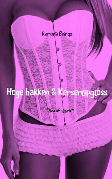Hoge hakken en kersenlipgloss - Ramona Brings (ISBN 9789402115246)