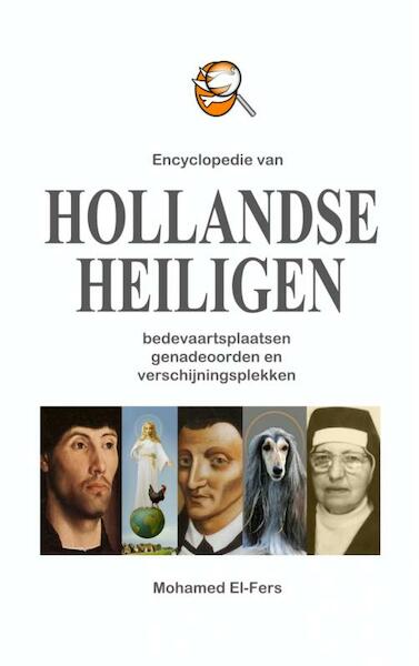 Encyclopedie van hollandse heiligen - Mohamed El-Fers (ISBN 9789402117387)