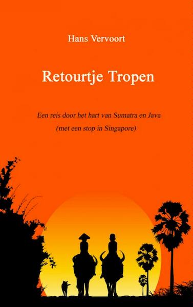 Retourtje Tropen - Hans Vervoort (ISBN 9789402117196)